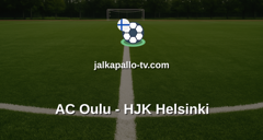 Veikkausliiga: AC Oulu - HJK Helsinki