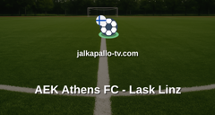 Champions League: AEK Athens FC - Lask Linz