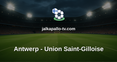 Jupiler Pro League: Antwerp - Union Saint-Gilloise