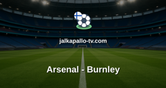 Valioliiga: Arsenal - Burnley
