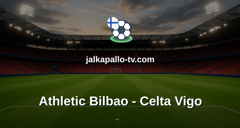 La Liga: Athletic Bilbao - Celta Vigo