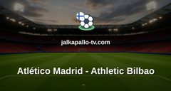 La Liga: Atlético Madrid - Athletic Bilbao
