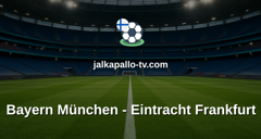 Bundesliga: Bayern München - Eintracht Frankfurt