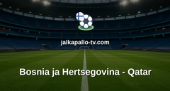 FIFA:n MM-kisat: Bosnia ja Hertsegovina - Qatar