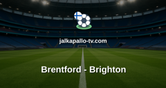 Valioliiga: Brentford - Brighton