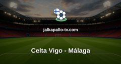 La Liga: Celta Vigo - Málaga
