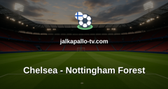 Valioliiga: Chelsea - Nottingham Forest