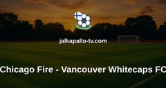 MLS: Chicago Fire - Vancouver Whitecaps FC