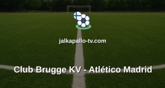 Champions League: Club Brugge KV - Atlético Madrid