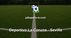 La Liga: Deportivo La Coruna - Sevilla