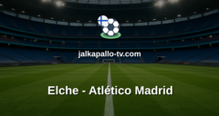 La Liga: Elche - Atlético Madrid