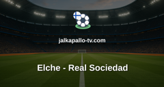La Liga: Elche - Real Sociedad