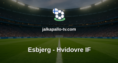 Tanskan 1. divisioona: Esbjerg - Hvidovre IF