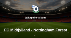 Eurooppa-liiga: FC Midtjylland - Nottingham Forest