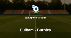 Valioliiga: Fulham - Burnley