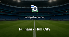 Valioliiga: Fulham - Hull City