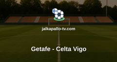 La Liga: Getafe - Celta Vigo