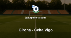 La Liga: Girona - Celta Vigo
