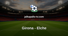 La Liga: Girona - Elche