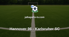 Bundesliga 2: Hannover 96 - Karlsruher SC