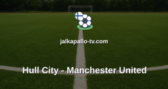 Valioliiga: Hull City - Manchester United