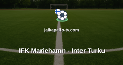 Veikkausliiga: IFK Mariehamn - Inter Turku