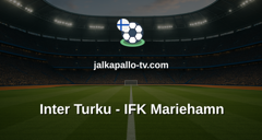 Veikkausliiga: Inter Turku - IFK Mariehamn