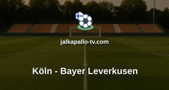 Bundesliga: Köln - Bayer Leverkusen
