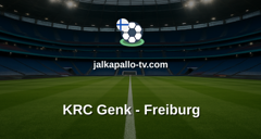 Eurooppa-liiga: KRC Genk - Freiburg
