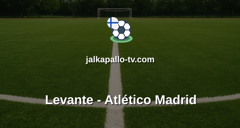 La Liga: Levante - Atlético Madrid