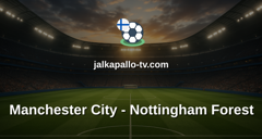 Valioliiga: Manchester City - Nottingham Forest