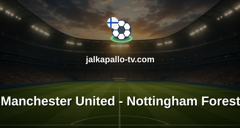 Valioliiga: Manchester United - Nottingham Forest