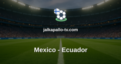 FIFA:n MM-kisat: Mexico - Ecuador