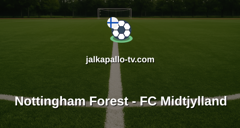 Eurooppa-liiga: Nottingham Forest - FC Midtjylland