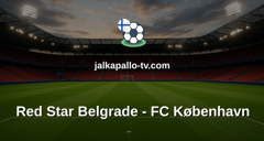 Konferenssiliiga: Red Star Belgrade - FC København