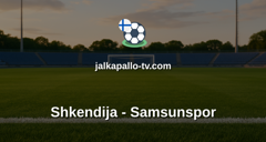 Konferenssiliiga: Shkendija - Samsunspor