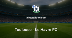 Ligue 1: Toulouse - Le Havre FC