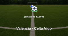 La Liga: Valencia - Celta Vigo