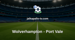 Englannin Liigacup: Wolverhampton - Port Vale